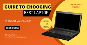 Guide to Choosing the Best Laptop